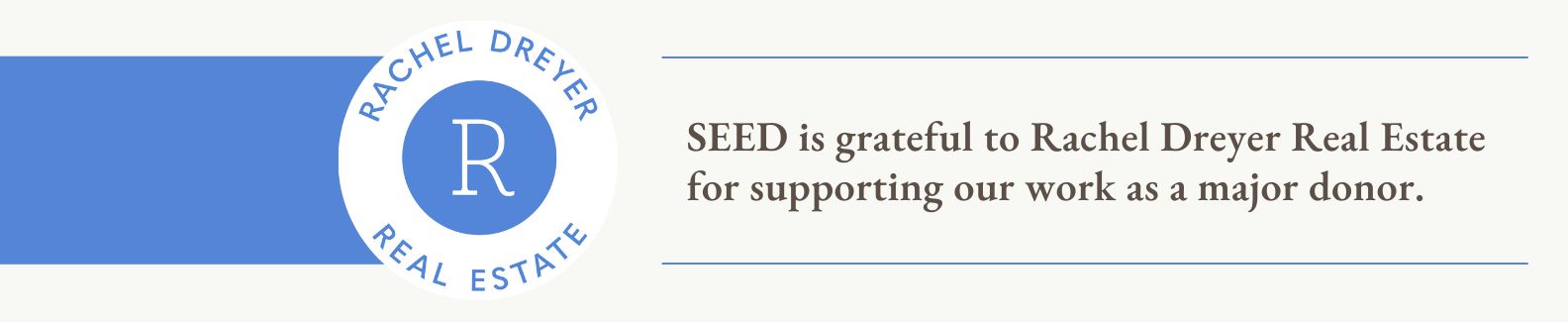 Rachel Dreyer Real Estate — SEED Donor