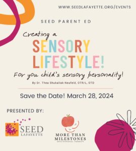 SEED Parent Ed — Creating a Sensory Lifestyle for your child's sensory personality! Save the date of March 28, 2024. More details soon!