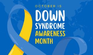 October is Down Syndrome Awareness Month